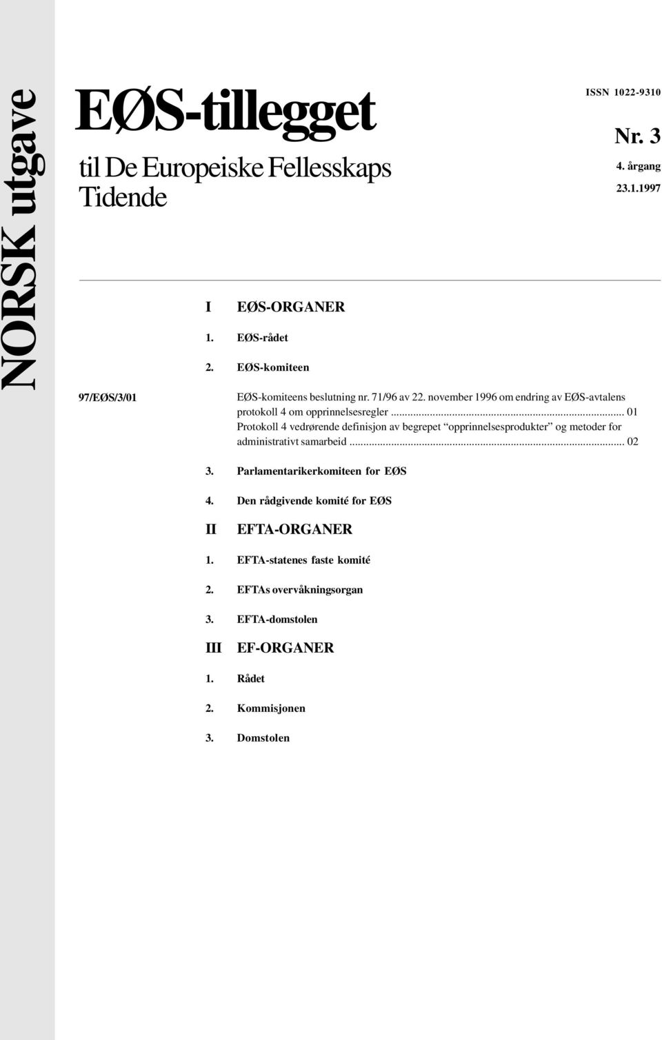 november 1996 om endring av EØS-avtalens protokoll 4 om opprinnelsesregler.