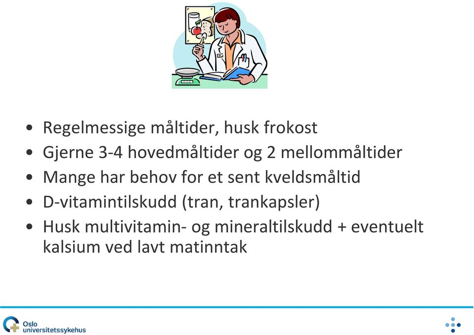 sent kveldsmåltid D-vitamintilskudd (tran, trankapsler)