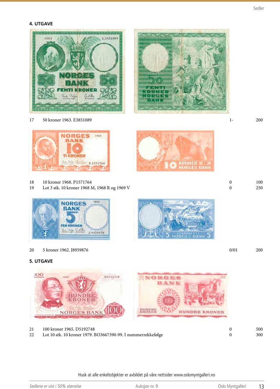 10 kroner 1968 M, 1968 R og 1969 V 0 250 20 5 kroner 1962. J8959876 0/01 200 5.