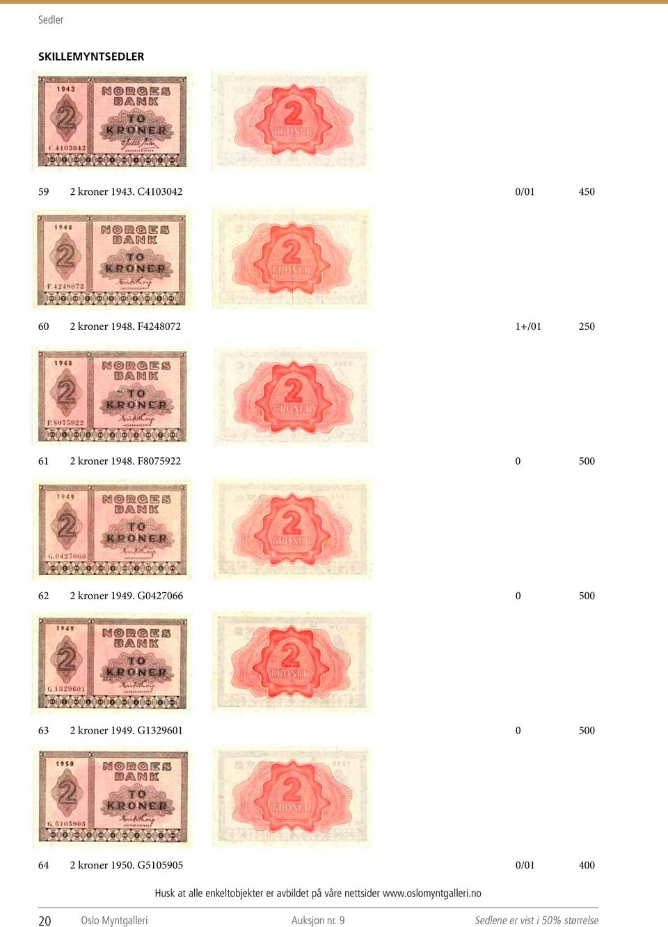 F4248072 1+/01 250 61 2 kroner 1948. F8075922 0 500 62 2 kroner 1949.