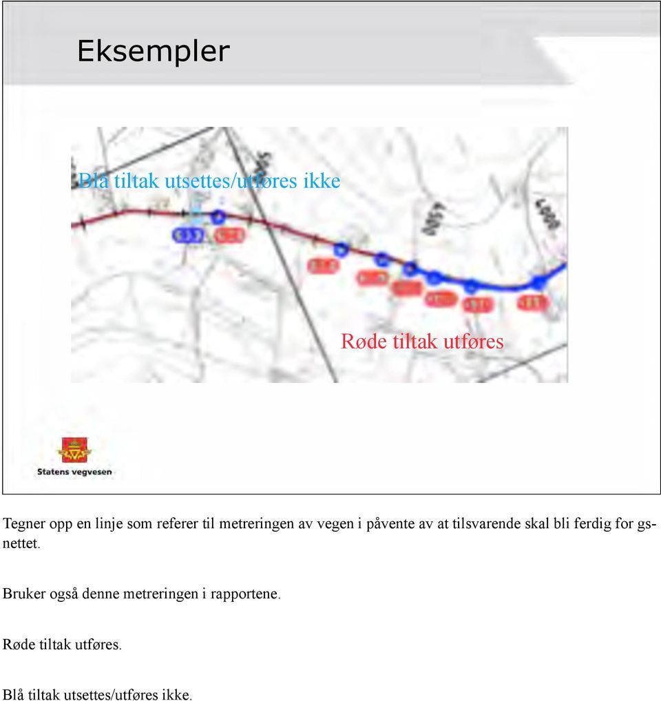 av at tilsvarende skal bli ferdig for gsnettet.