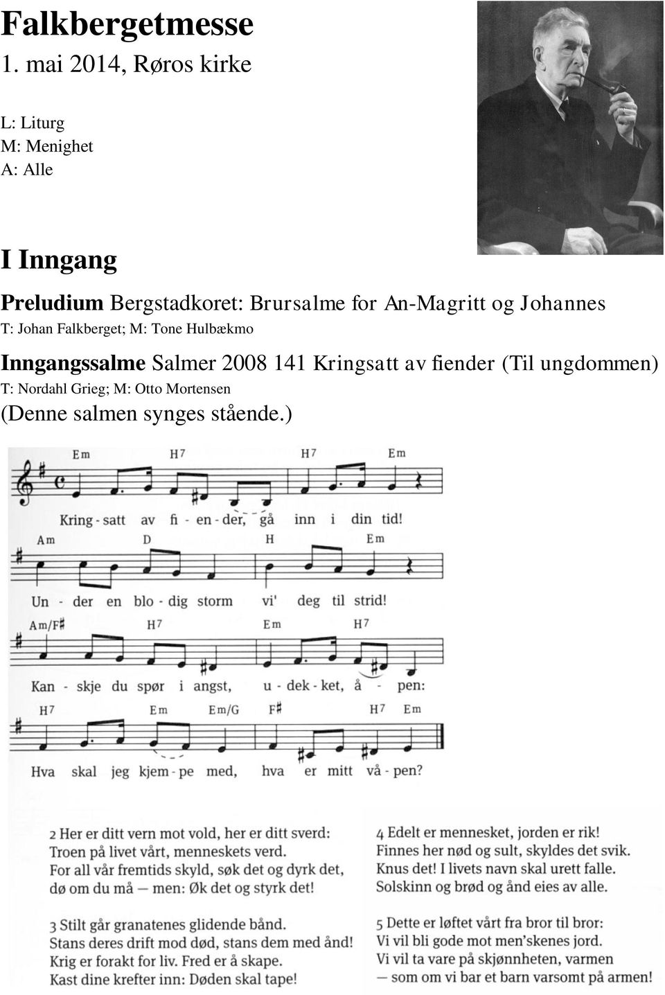 Bergstadkoret: Brursalme for An-Magritt og Johannes T: Johan Falkberget; M: