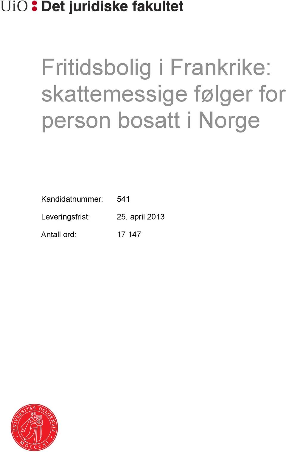 bosatt i Norge Kandidatnummer: 541
