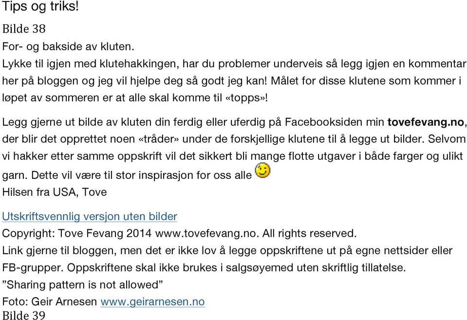 no, der blir det opprettet noen «tråder» under de forskjellige klutene til å legge ut bilder.