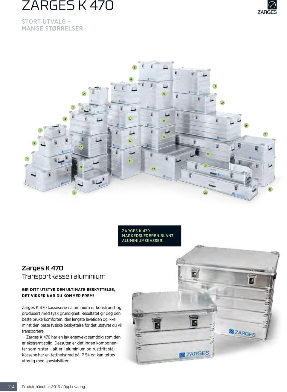 Zarges K 470 kasseserie i aluminium er konstruert og produsert med tysk grundighet.