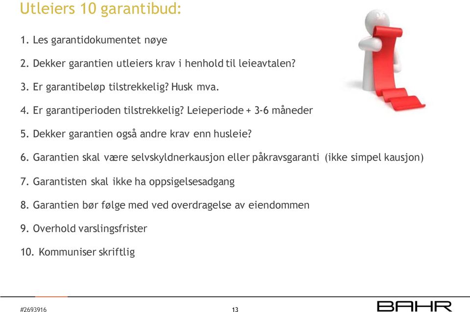 Dekker garantien også andre krav enn husleie? 6.