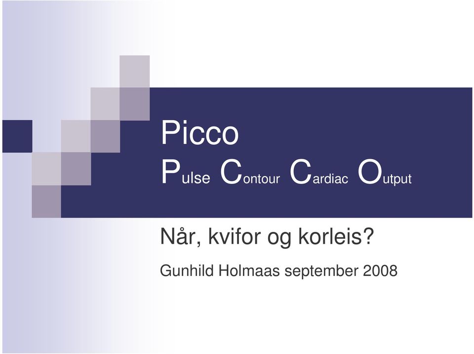 kvifor og korleis?