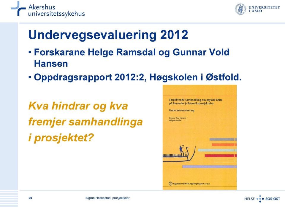 Oppdragsrapport 2012:2, Høgskolen i Østfold.