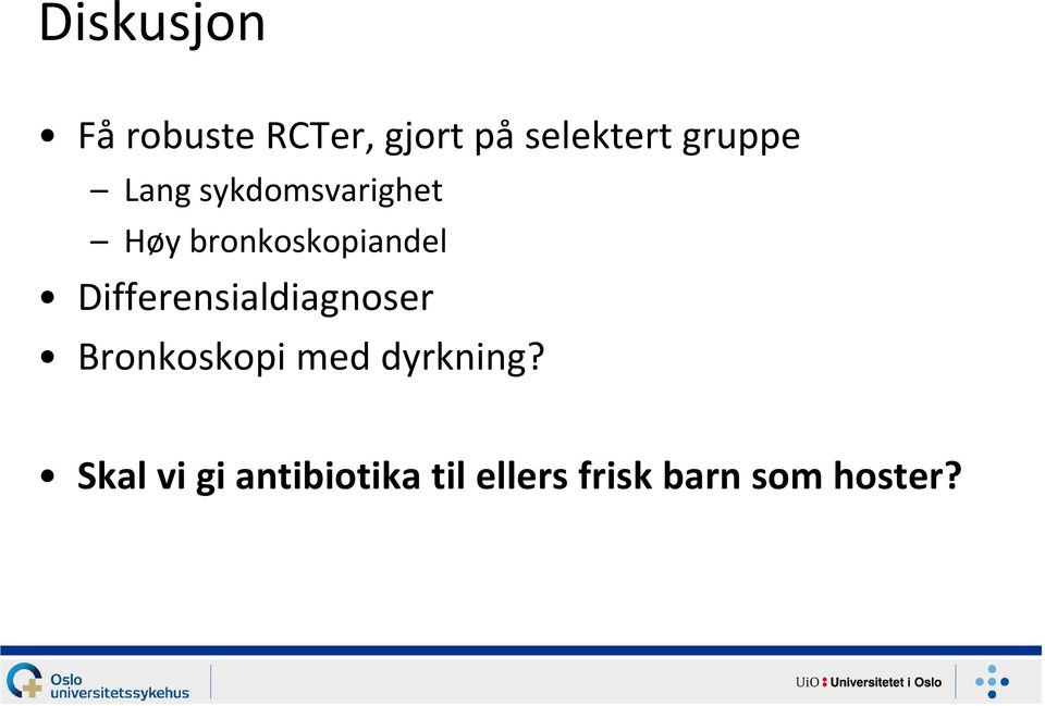 Differensialdiagnoser Bronkoskopi med dyrkning?