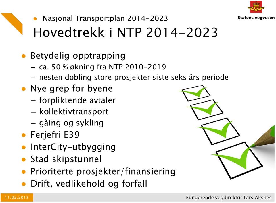 grep for byene forpliktende avtaler kollektivtransport gåing og sykling Ferjefri E39