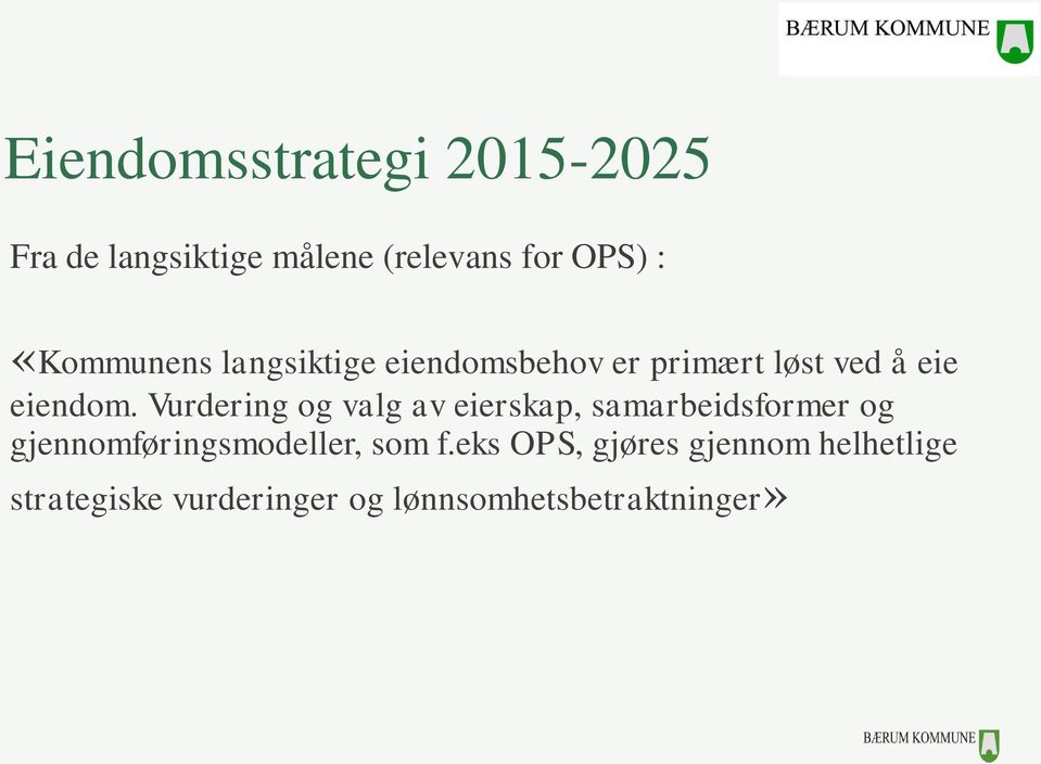 Vurdering og valg av eierskap, samarbeidsformer og gjennomføringsmodeller, som