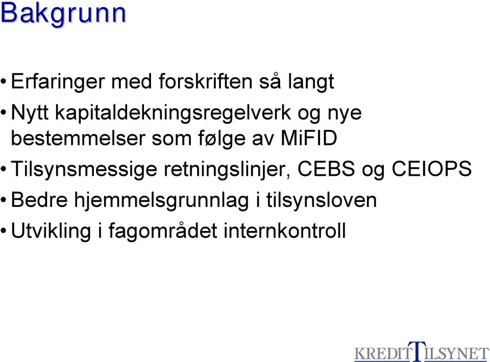 MiFID Tilsynsmessige retningslinjer, CEBS og CEIOPS Bedre