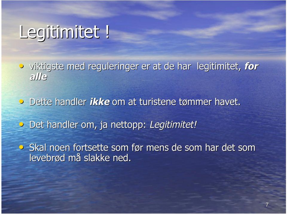 Dette handler ikke om at turistene tømmer t havet.