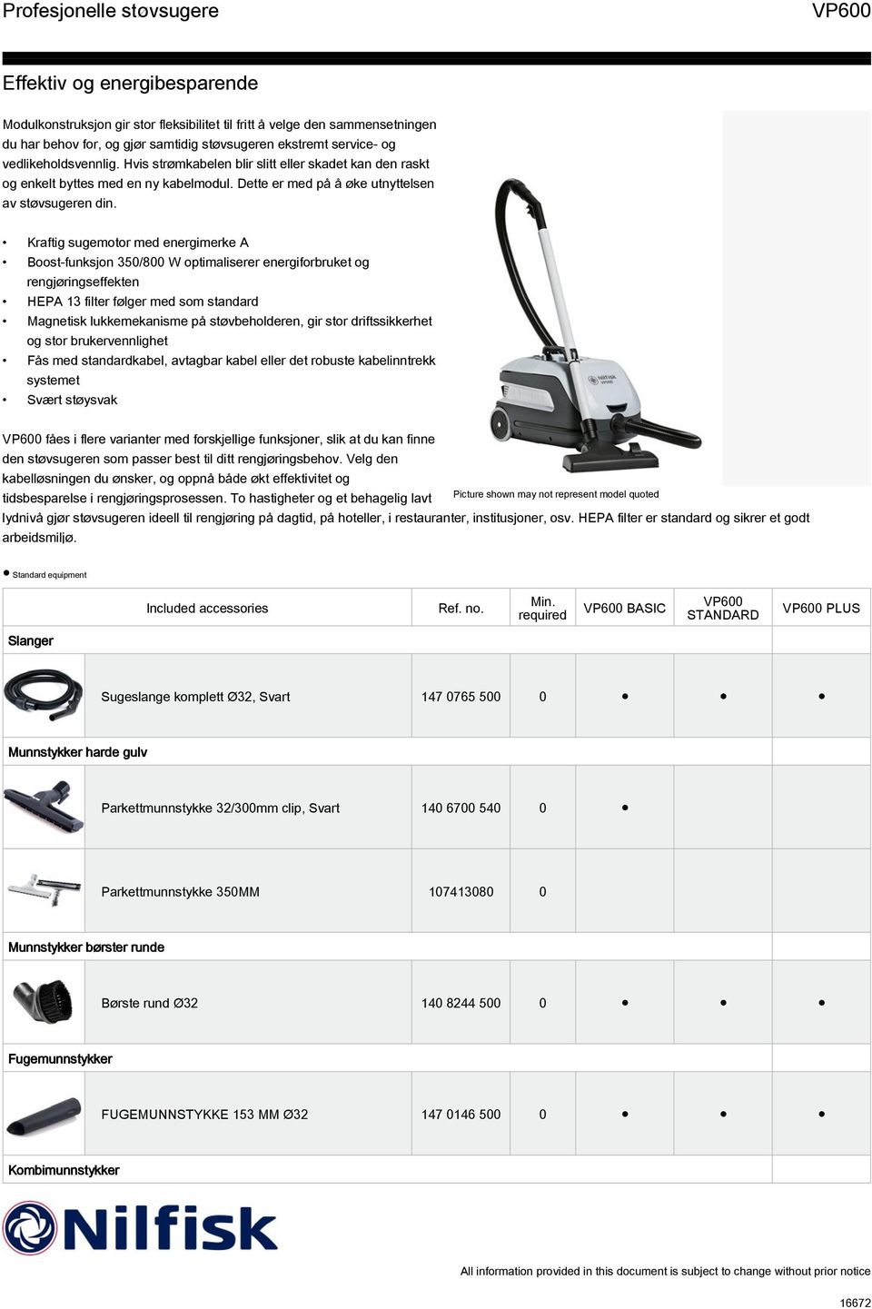 Kraftig sugemotor med energimerke A Boost-funksjon 350/800 W optimaliserer energiforbruket og rengjøringseffekten HEPA 13 filter følger med som standard Magnetisk lukkemekanisme på støvbeholderen,