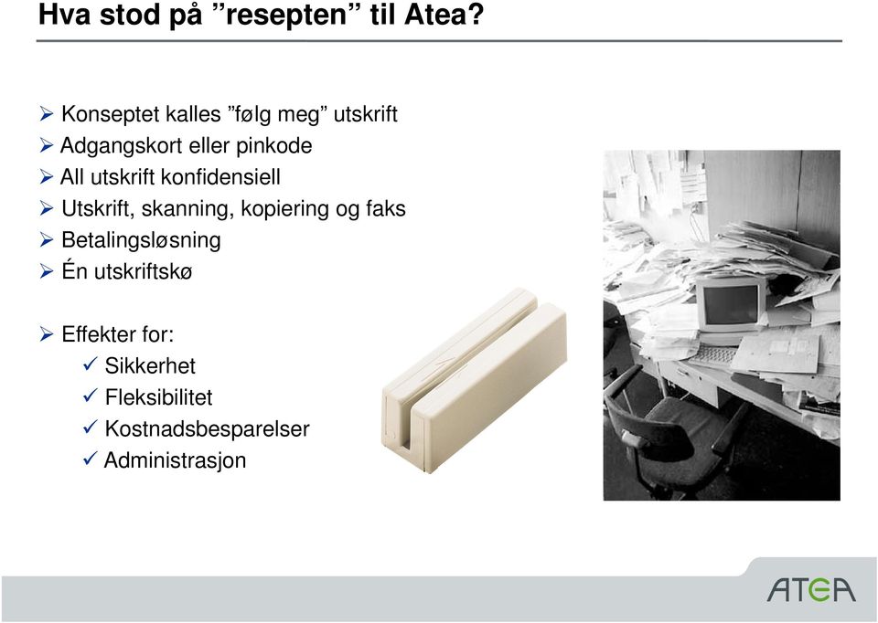 utskrift konfidensiell Utskrift, skanning, kopiering og faks