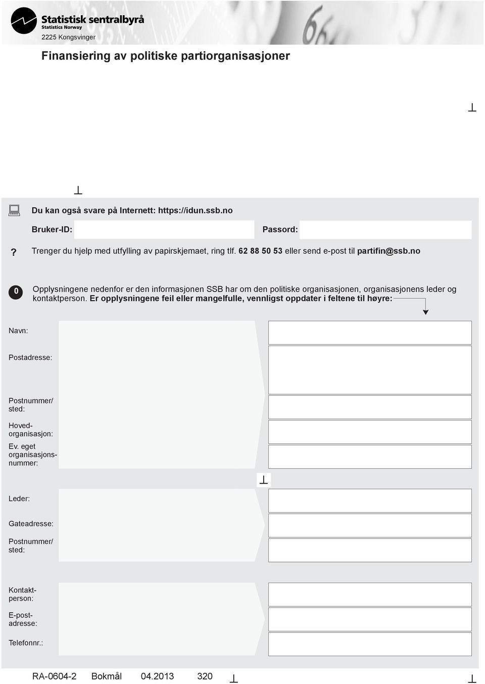 no 0 Opplysningene nedenfor er den informasjonen SSB har om den politiske organisasjonen, organisasjonens leder og kontaktperson.