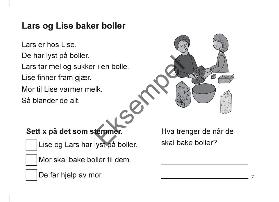 Mor til Lise varmer melk. Så blander de alt. Sett x på som stemmer.