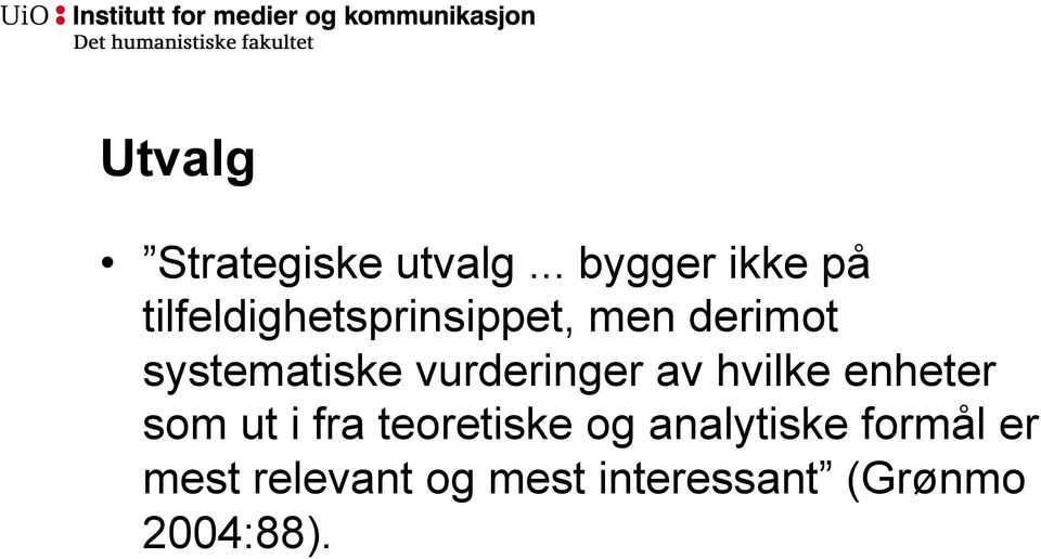 systematiske vurderinger av hvilke enheter som ut i fra