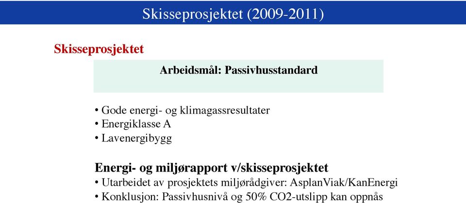 miljørapport v/skisseprosjektet Utarbeidet av prosjektets miljørådgiver: