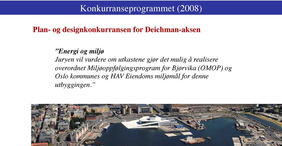 det mulig å realisere overordnet Miljøoppfølgingsprogram for