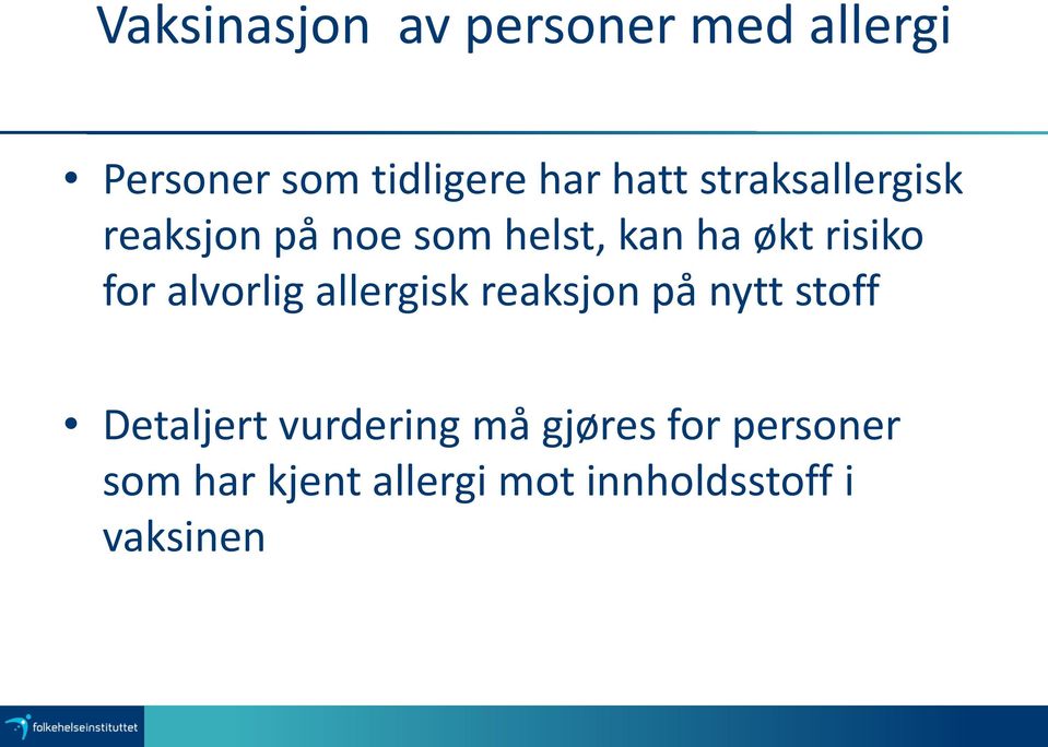 for alvorlig allergisk reaksjon på nytt stoff Detaljert vurdering