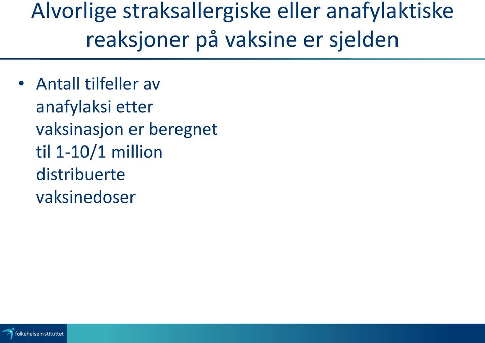 tilfeller av anafylaksi etter vaksinasjon er