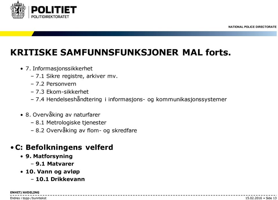 Overvåking av naturfarer 8.1 Metrologiske tjenester 8.