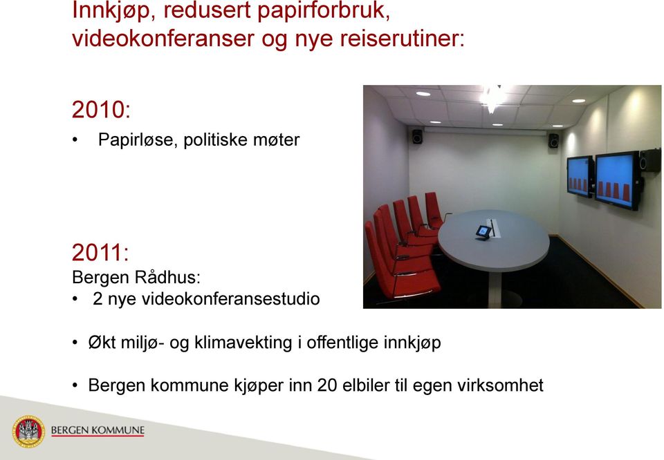 Rådhus: 2 nye videokonferansestudio Økt miljø- og klimavekting
