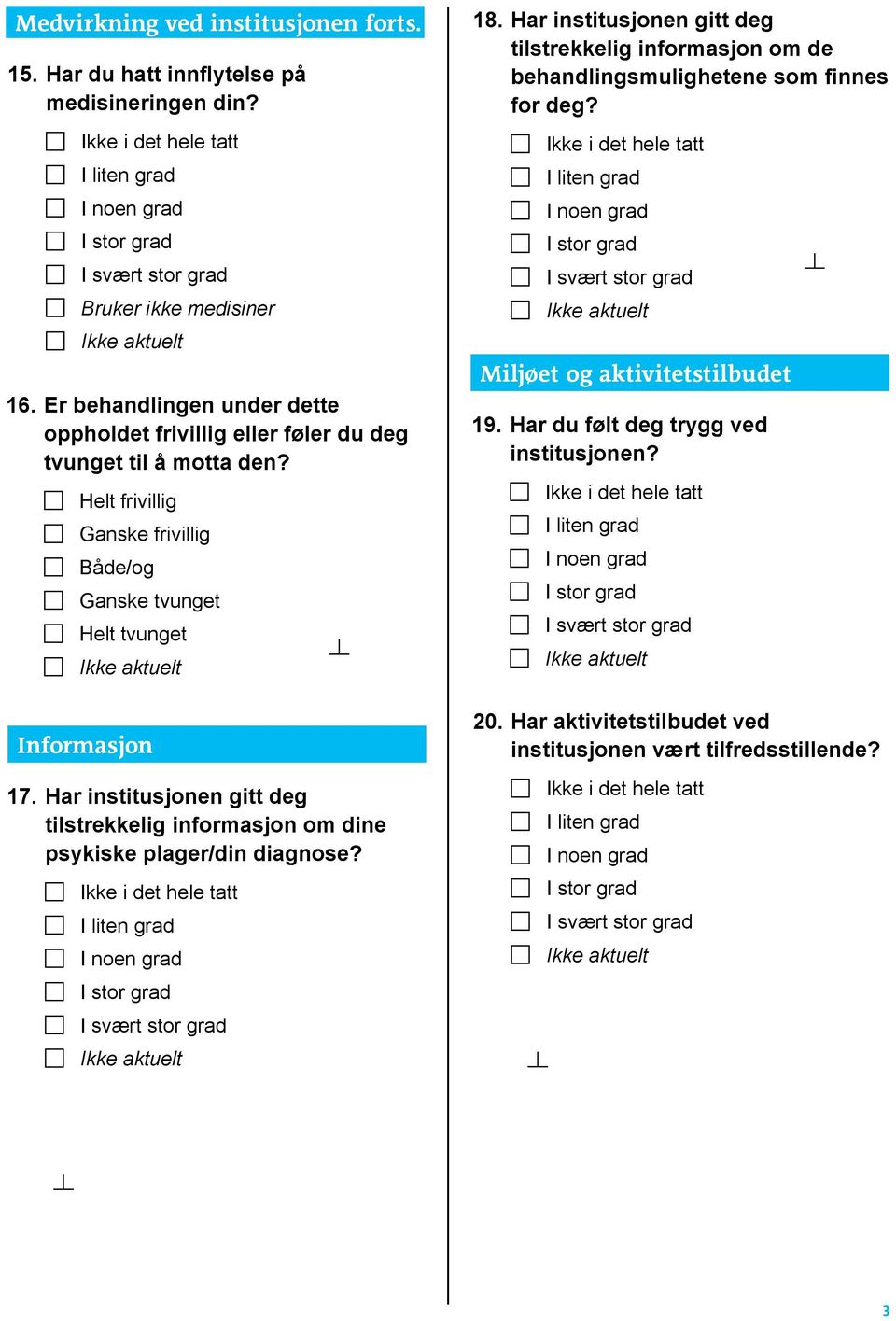 Helt frivillig Ganske frivillig Både/og Ganske tvunget Helt tvunget Informasjon 17.