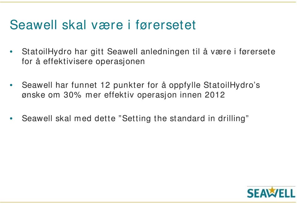 funnet 12 punkter for å oppfylle StatoilHydro s ønske om 30% mer