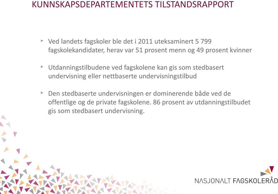 gis som stedbasert undervisning eller nettbaserte undervisningstilbud Den stedbaserte undervisningen er