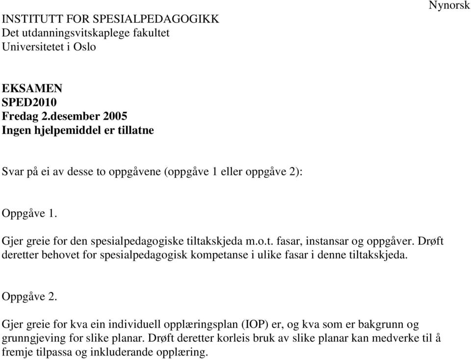 Gjer greie for den spesialpedagogiske tiltakskjeda m.o.t. fasar, instansar og oppgåver.