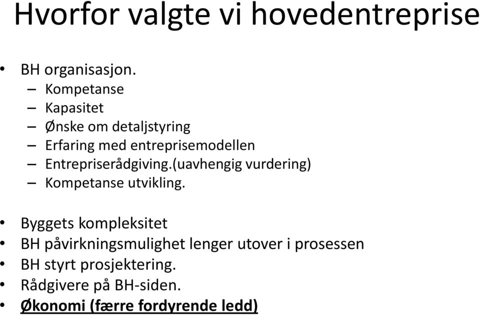 Entrepriserådgiving.(uavhengig vurdering) Kompetanse utvikling.