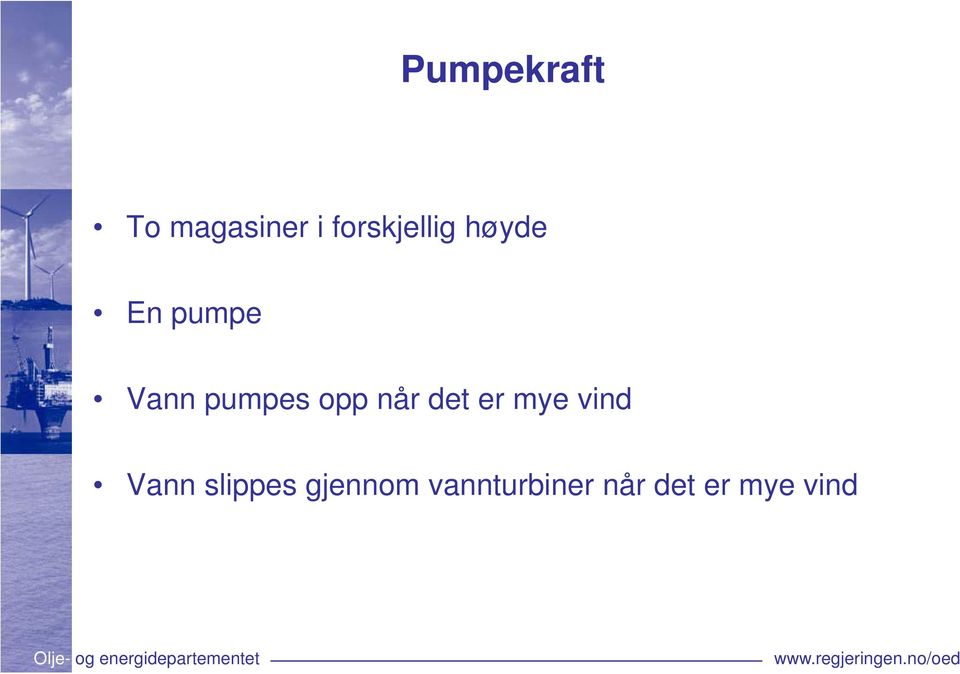 pumpes opp når det er mye vind Vann