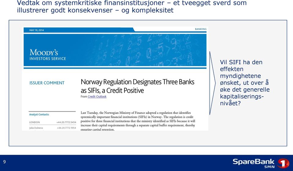 kompleksitet Vil SIFI ha den effekten myndighetene