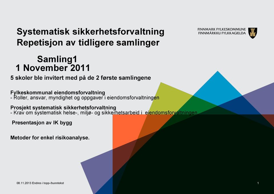 eiendomsforvaltningen Prosjekt systematisk sikkerhetsforvaltning - Krav om systematisk helse-, miljø- og