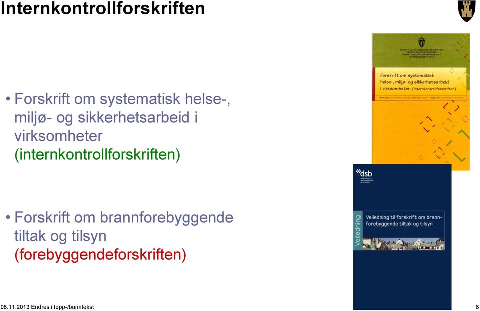 (internkontrollforskriften) Forskrift om brannforebyggende