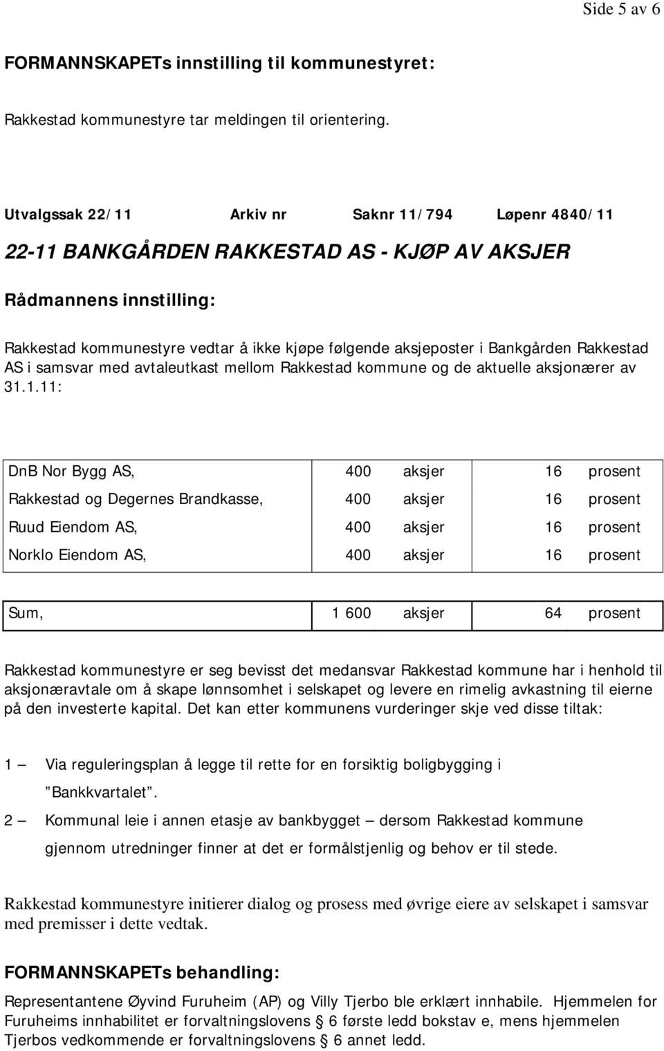 samsvar med avtaleutkast mellom Rakkestad kommune og de aktuelle aksjonærer av 31.