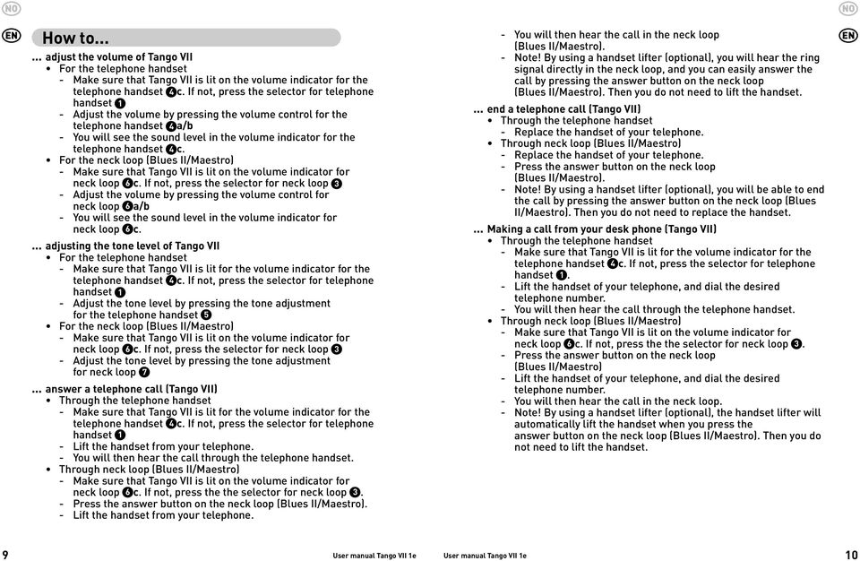 telephone handset 4 c. For the neck loop (Blues II/Maestro) Make sure that Tango VII is lit on the volume indicator for neck loop 6 c.