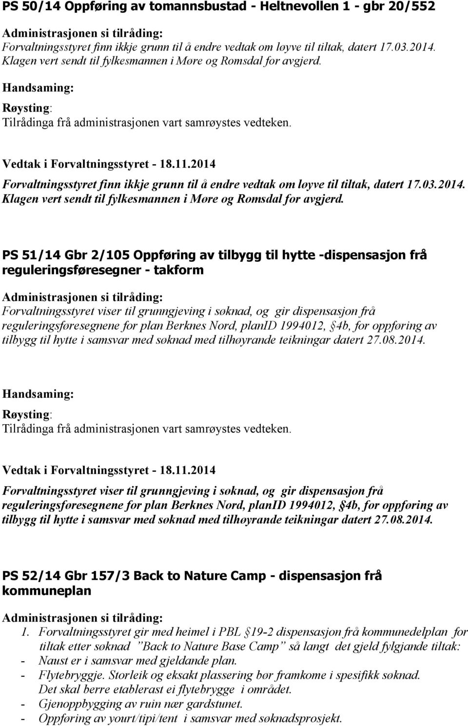 Klagen vert sendt til fylkesmannen i Møre og Romsdal for avgjerd.
