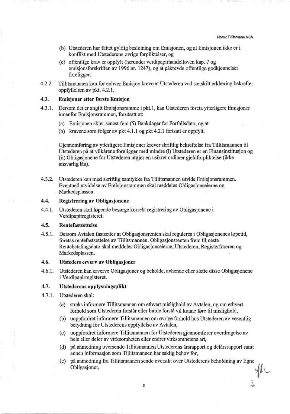 7 og emisjonsforskriften av 1996 nr. 1247), og at påkrevde offentlige godkjennelser foreligger.