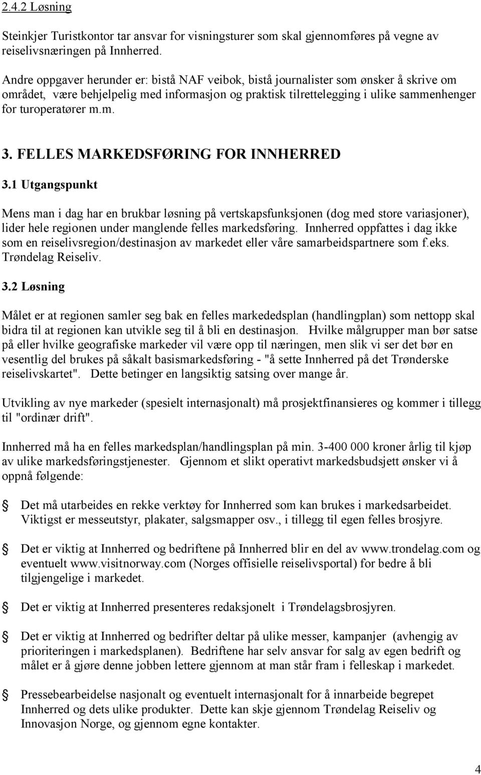 m. 3. FELLES MARKEDSFØRING FOR INNHERRED 3.