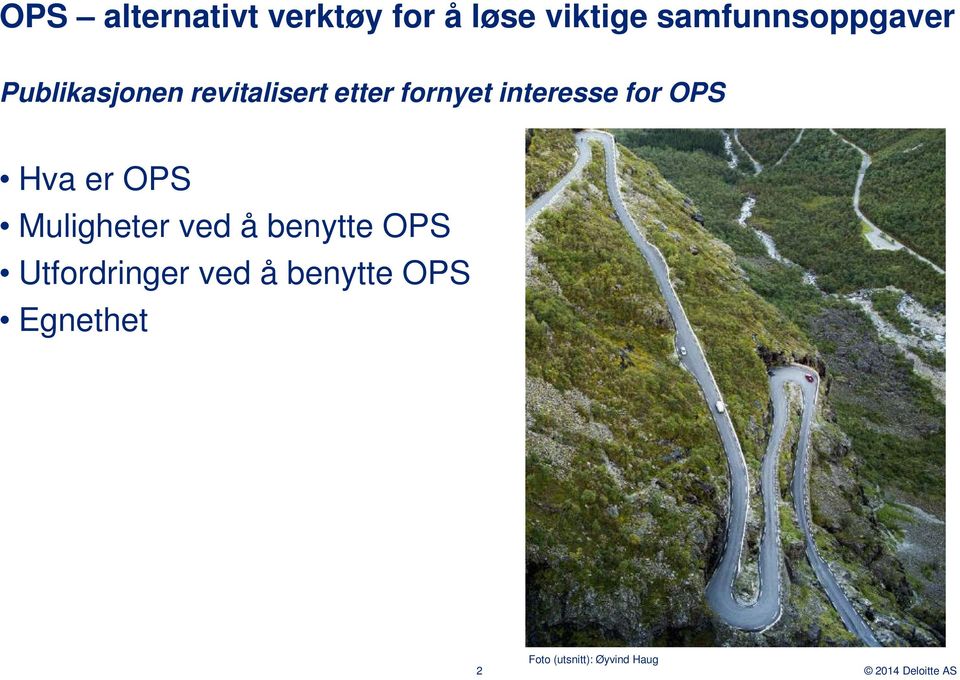 fornyet interesse for OPS Hva er OPS Muligheter ved å