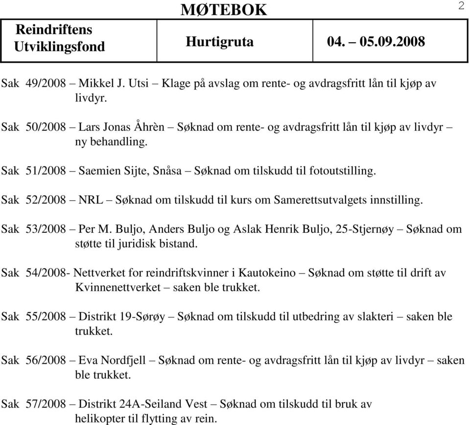 Buljo, Anders Buljo og Aslak Henrik Buljo, 25-Stjernøy Søknad om støtte til juridisk bistand.