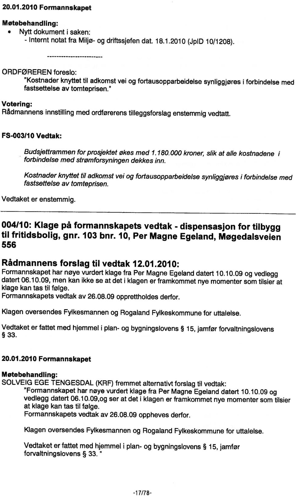 Nytt dokument i saken: Møtebehandling: fastsettelse av tomteprisen. -17/78- forvaltningslovens 33.