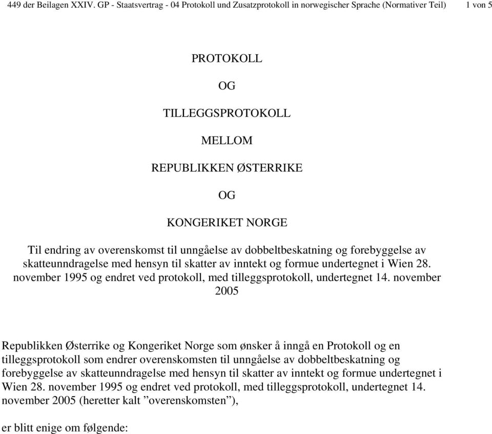 overenskomst til unngåelse av dobbeltbeskatning og forebyggelse av skatteunndragelse med hensyn til skatter av inntekt og formue undertegnet i Wien 28.