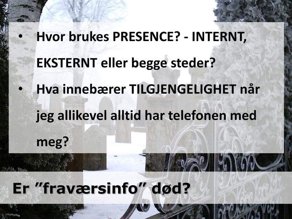 Hva innebærer TILGJENGELIGHET når jeg