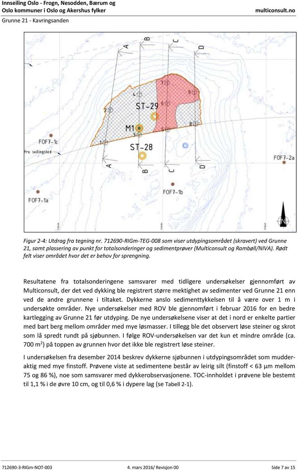 Rødt felt viser området hvor det er behov for sprengning.