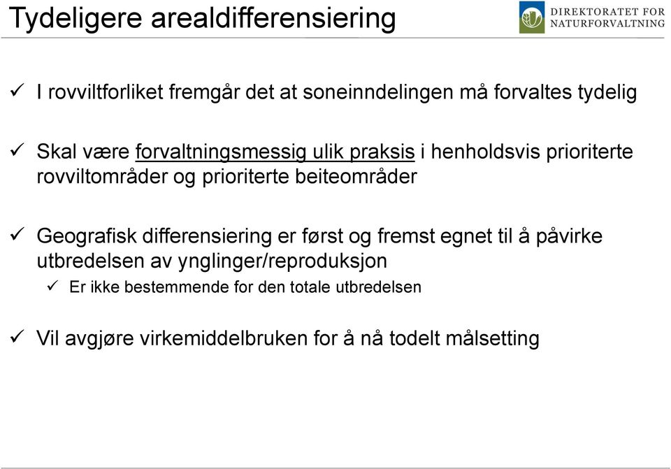 beiteområder Geografisk differensiering er først og fremst egnet til å påvirke utbredelsen av