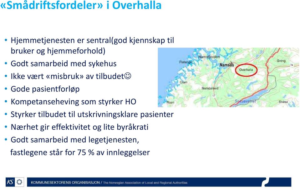 Kompetanseheving som styrker HO Styrker tilbudet til utskrivningsklare pasienter Nærhet gir